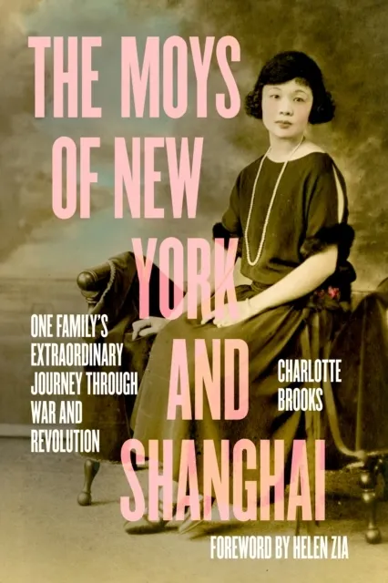 The Moys of New York and Shanghai: One Family's Extraordinary Journey Through War and Revolution 9780520409552
