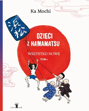 Dzieci z Hamamatsu. Wszystko nowe. Tom 1 9788366749900