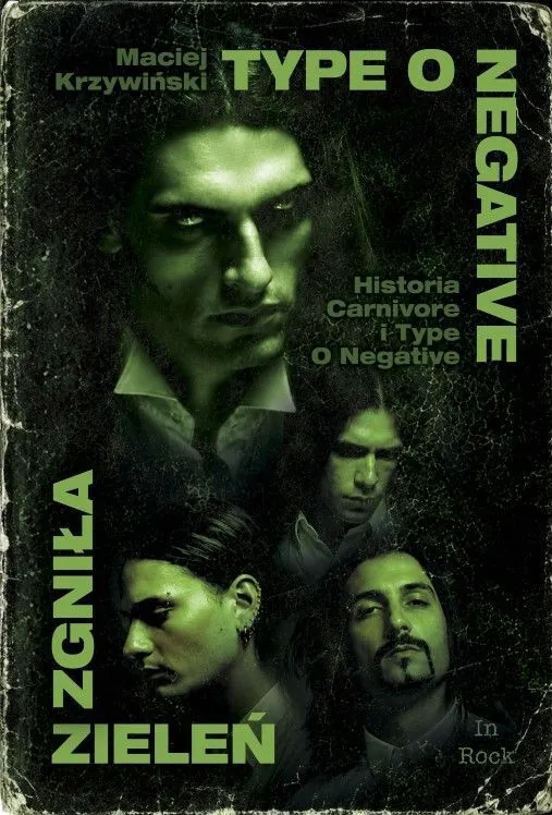 Type o Negative Zgniła zieleń: Historia Carnivore i Type Negative   9788384082096