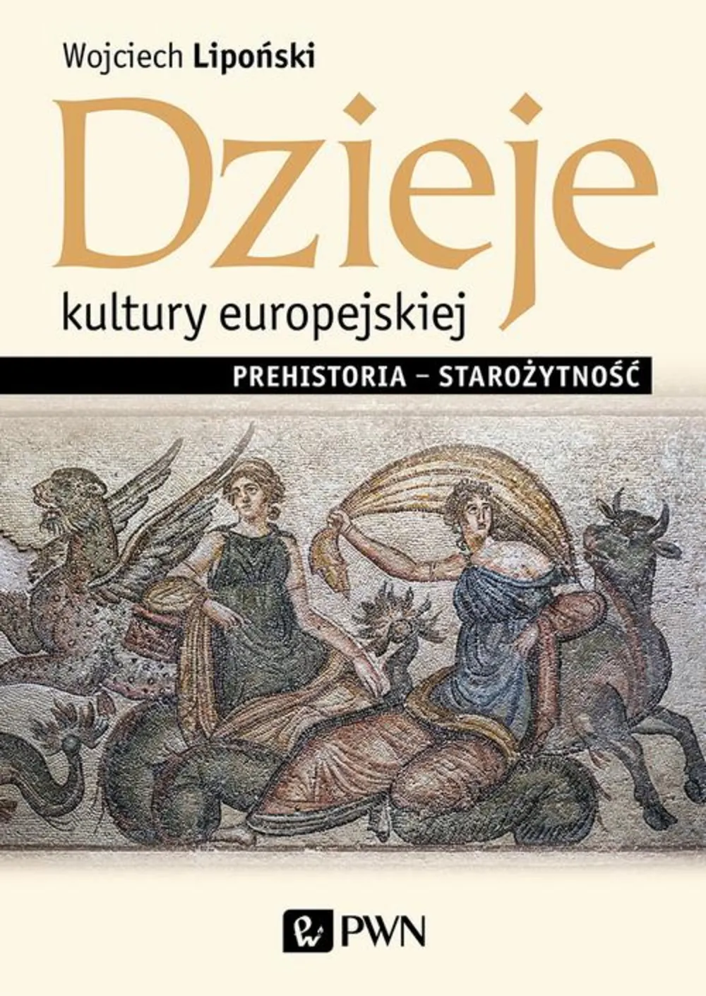 Dzieje kultury europejskiej. Prehistoria - starożytność 9788301209650