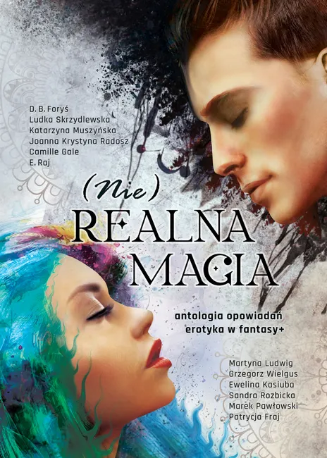 Nierealna magia. Antologia erotyki w fantastyce 9788396270429