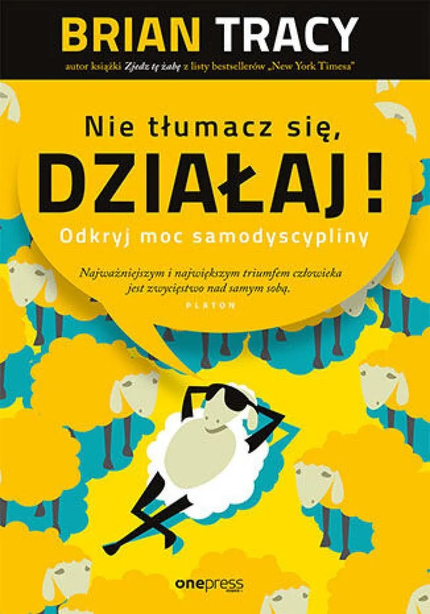 Nie tłumacz się, działaj! Odkryj moc samodyscypliny 9788328399020