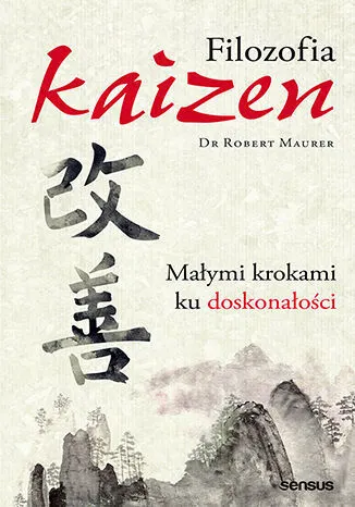 Filozofia Kaizen. Małymi krokami ku doskonałości 9788328903401