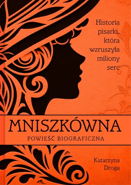 Mniszkówna. Historia pisarki, która wzruszyła miliony serc. 9788381325455