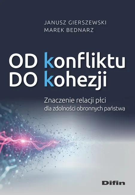 Od konfliktu do kohezji. Znaczenie relacji płci dla zdolności obronnych państwa 9788382705690