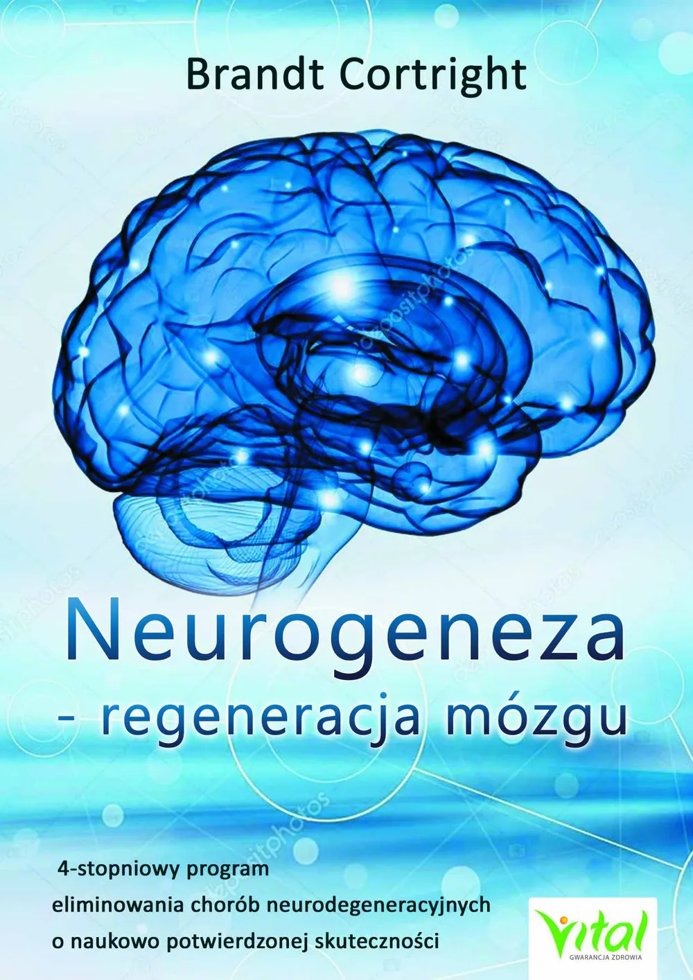 Neurogeneza - regeneracja mózgu. 4-stopniowy program eliminowania chorób neurodegeneracyjnych o nauk 9788381680363