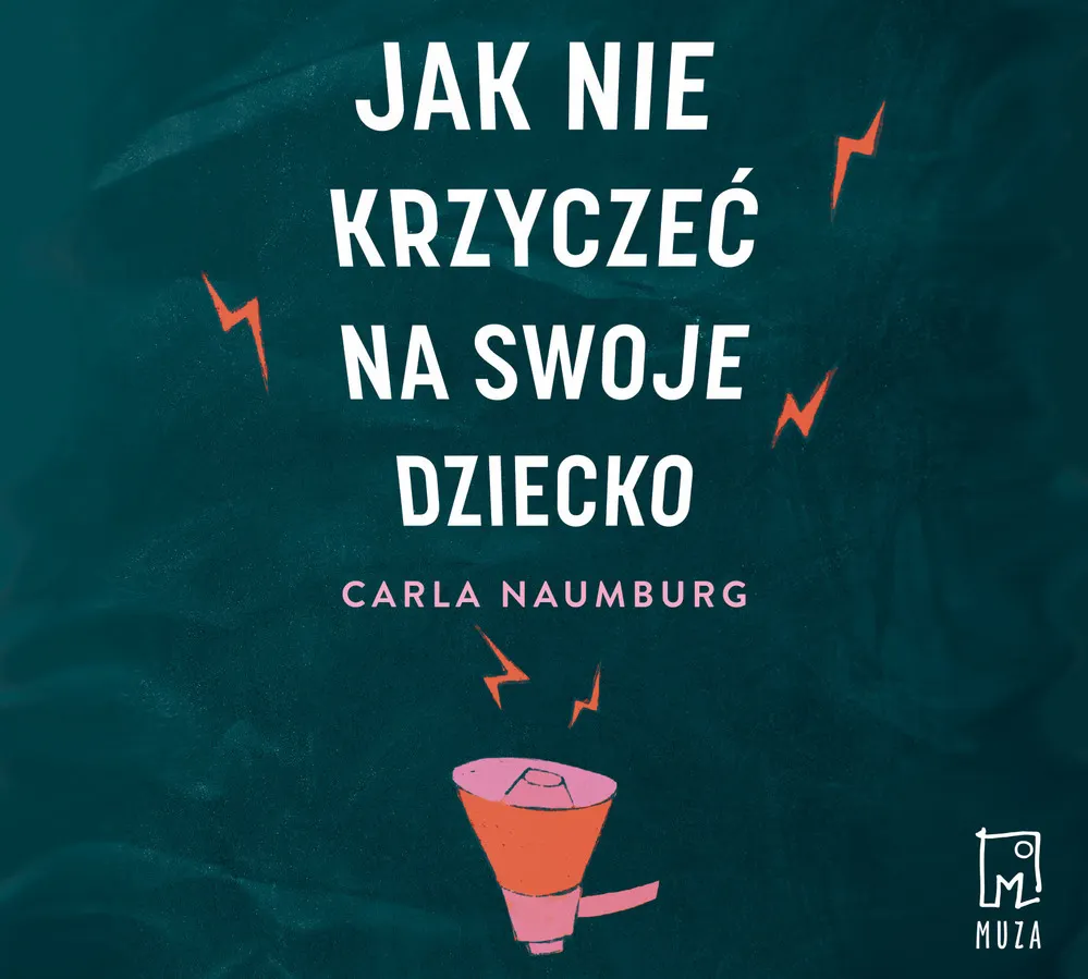 Jak nie krzyczeć na swoje dziecko 9788328721364