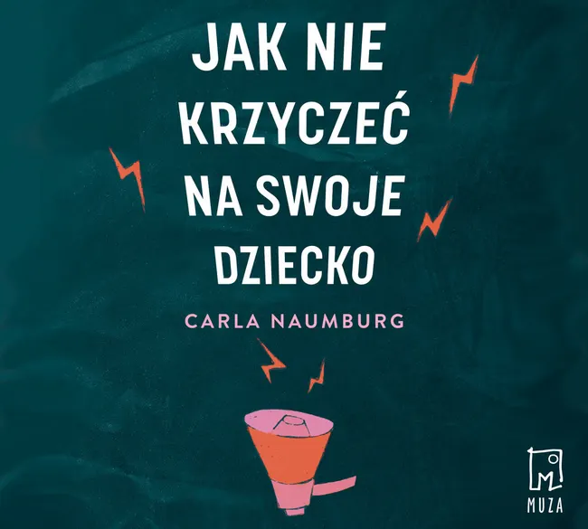 Jak nie krzyczeć na swoje dziecko 9788328721364