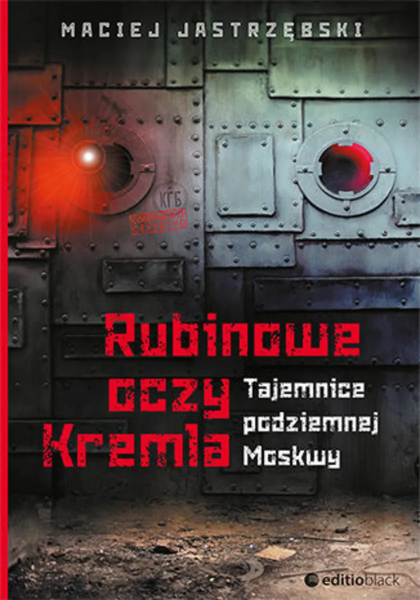 Rubinowe oczy Kremla. Tajemnice podziemnej Moskwy 9788328335622