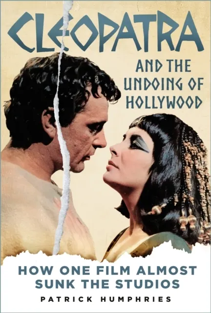 Cleopatra and the Undoing of Hollywood  9781803990187