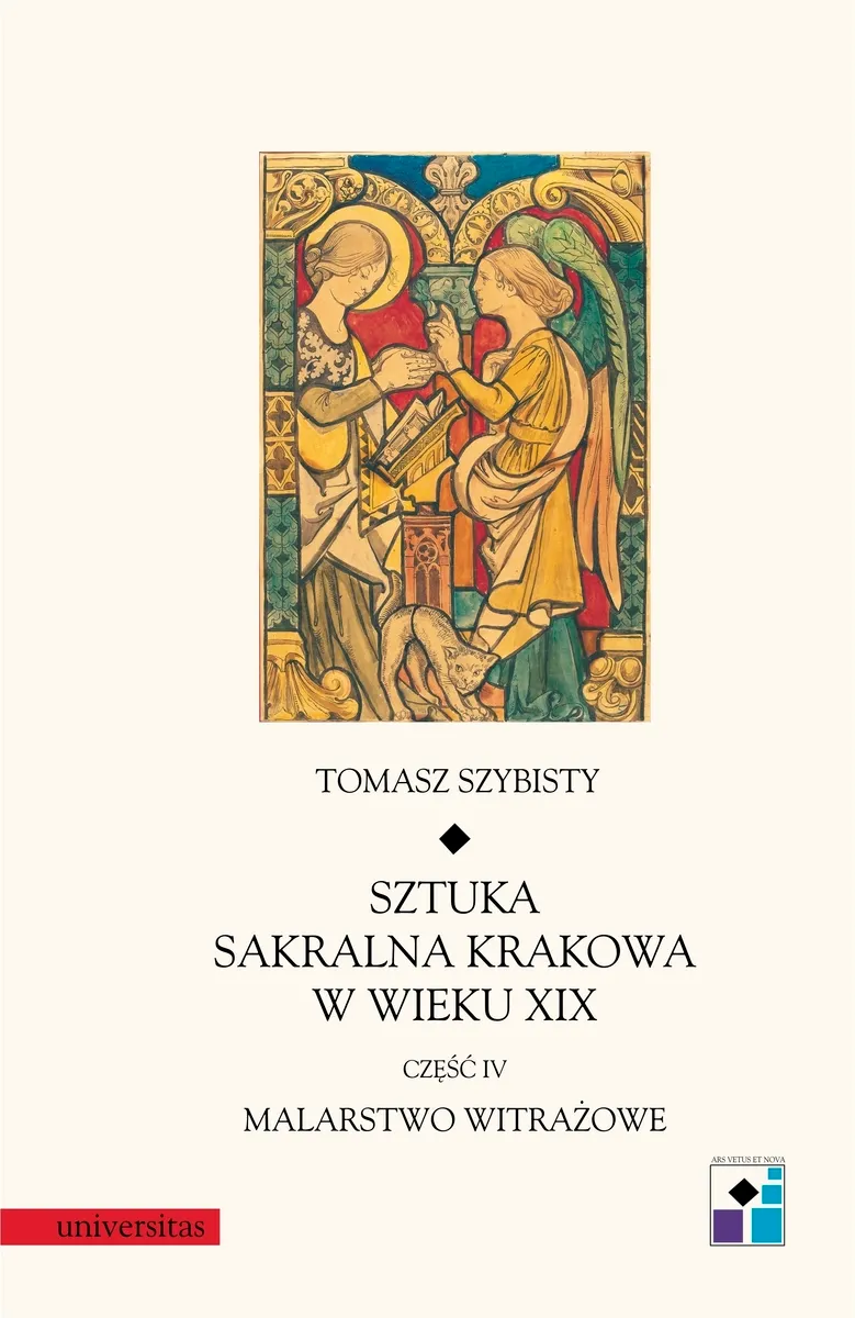 Sztuka sakralna Krakowa w wieku XIX. Część IV. Malarstwo witrażowe 9788324218516