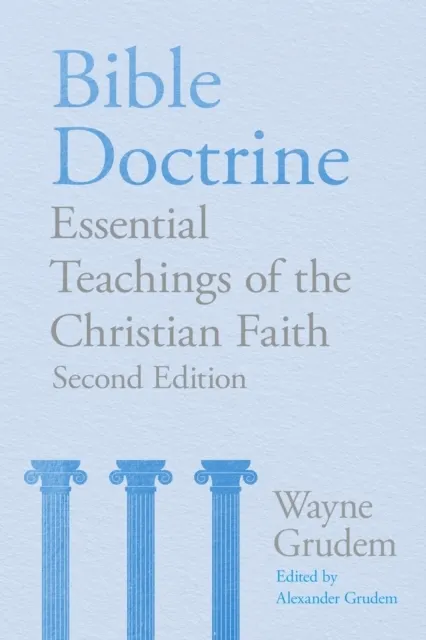 Bible Doctrine: Essential Teachings of the Christian Faith  9781789744187