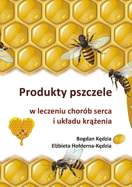 Produkty pszczele w leczeniu chorób serca i układu krążenia 9788367511902