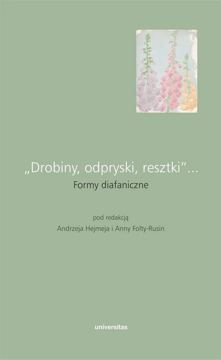 „Drobiny, odpryski, resztki”... Formy diafaniczne 9788324268344