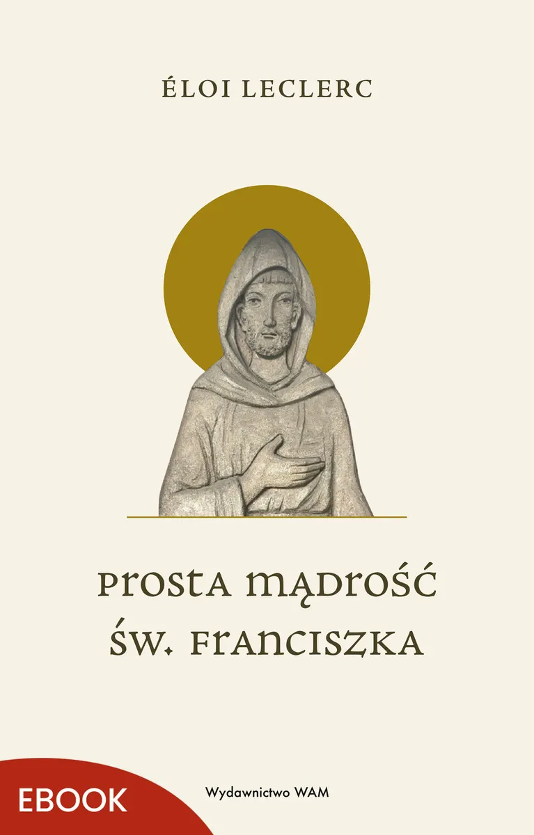 Prosta mądrość św. Franciszka (e-book) 9788327751584