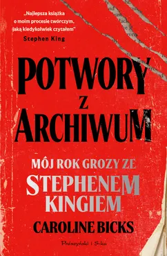 Potwory z archiwum. Mój rok grozy ze Stephenem Kingiem (e-book) 9788384447376