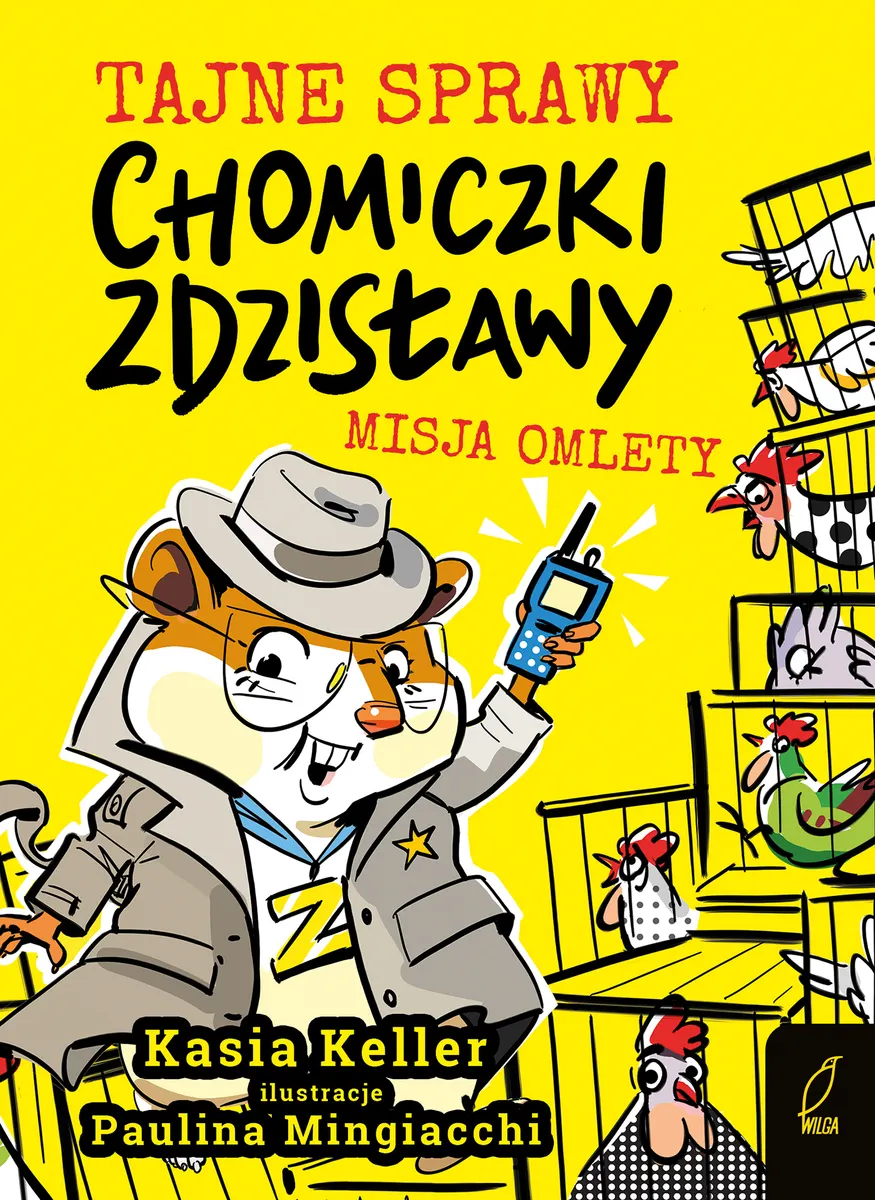 Tajne sprawy chomiczki Zdzisławy. Misja omlety. Tom 1  9788384254813
