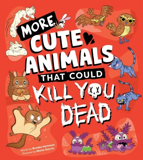 More Cute Animals That Could Kill You Dead  9781728285320
