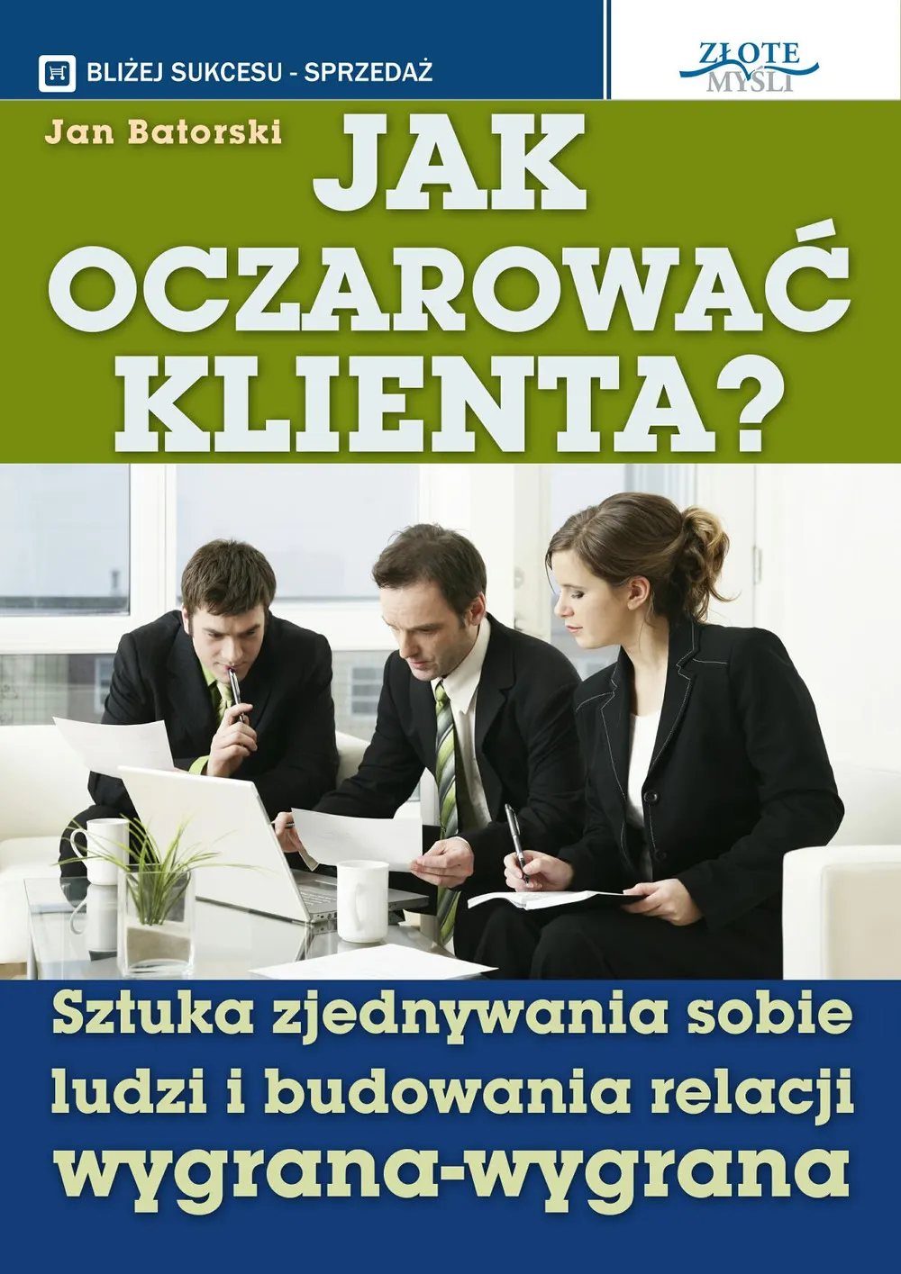 Jak oczarować klienta. Sztuka zjednywania sobie ludzi i budowania relacji wygrana-wygrana (e-book) 9788375821215