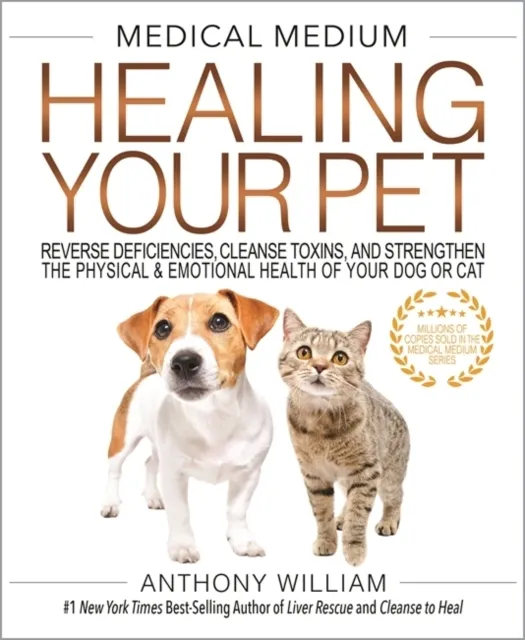 Medical Medium Healing Your Pet  9798318617683