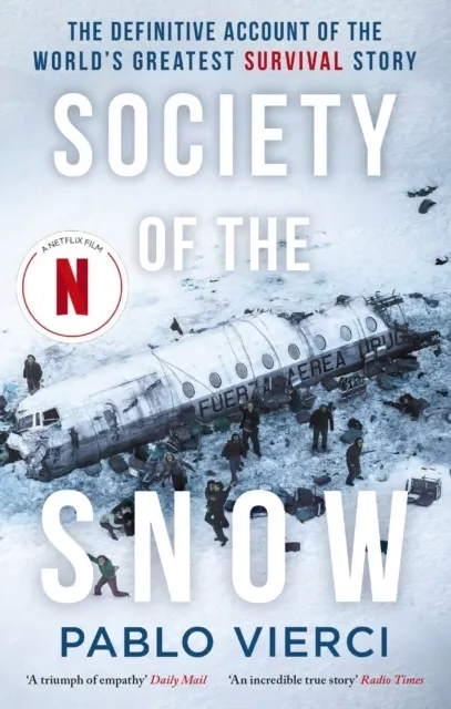 Society of the Snow: The Definitive Account of the World’s Greatest Survival Story  9781408716397