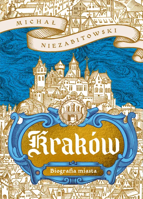 Kraków. Biografia miasta 9788384696118