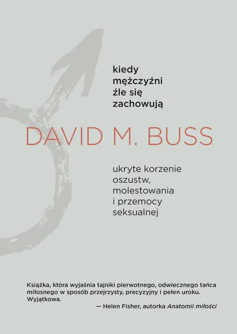Kiedy mężczyźni źle się zachowują. Ukryte korzenie oszustw, molestowania i przemocy seksualnej 9788366420793