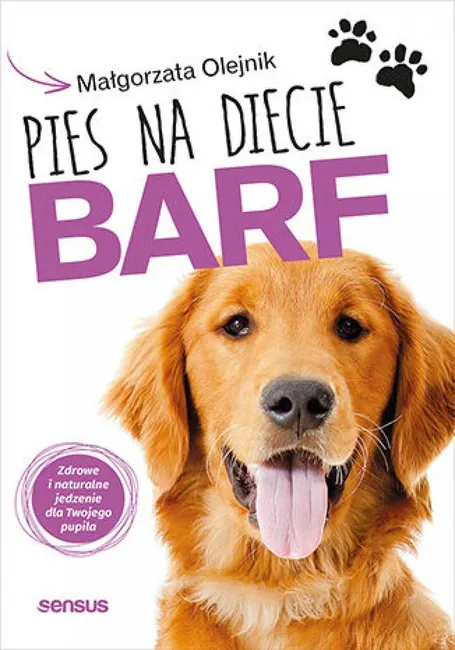 Pies na diecie BARF. Zdrowe i naturalne jedzenie dla Twojego pupila 9788328399181