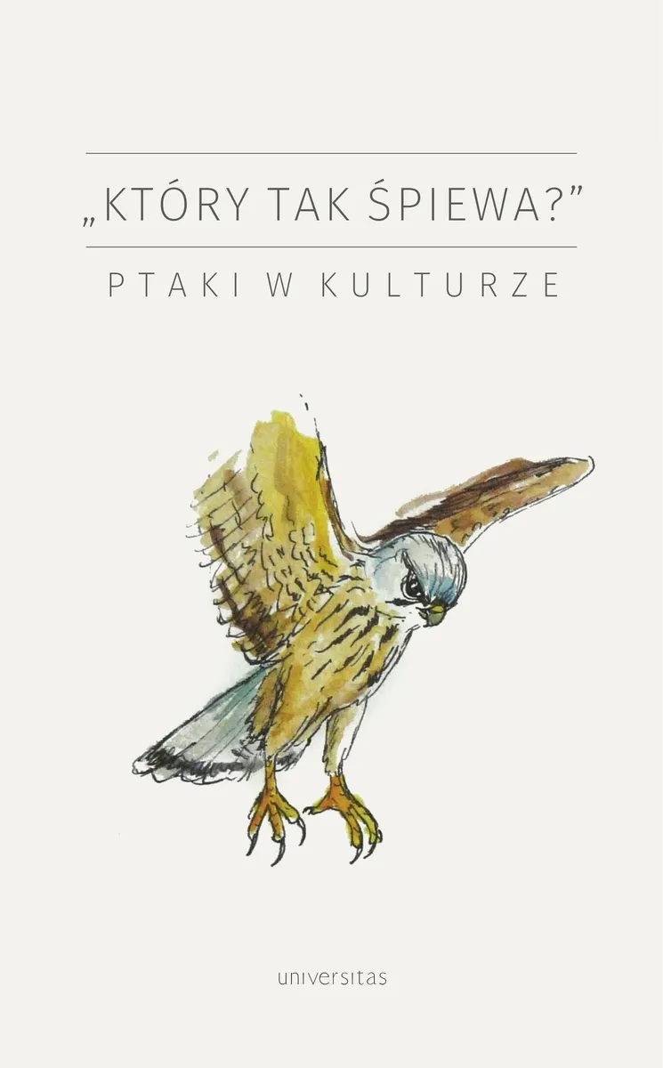 "Który tak śpiewa?". Ptaki w kulturze 9788324266920