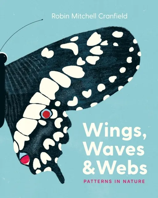 Wings, Waves, and Webs: Patterns in Nature  9781771646765