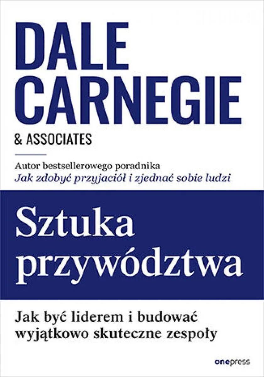 Sztuka przywództwa. Jak być liderem i budować wyjątkowo skuteczne zespoły 9788383223278