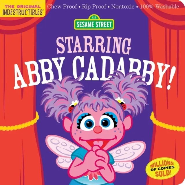 Indestructibles: Sesame Street: Starring Abby Cadabby! 9781523519767