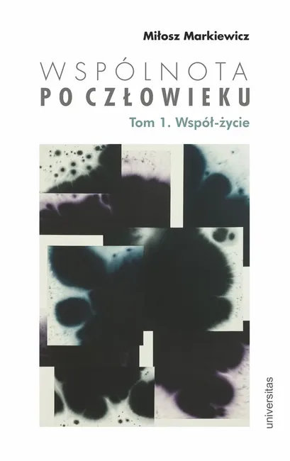 Wspólnota po Człowieku, t. 1: Współ-życie 9788324269037