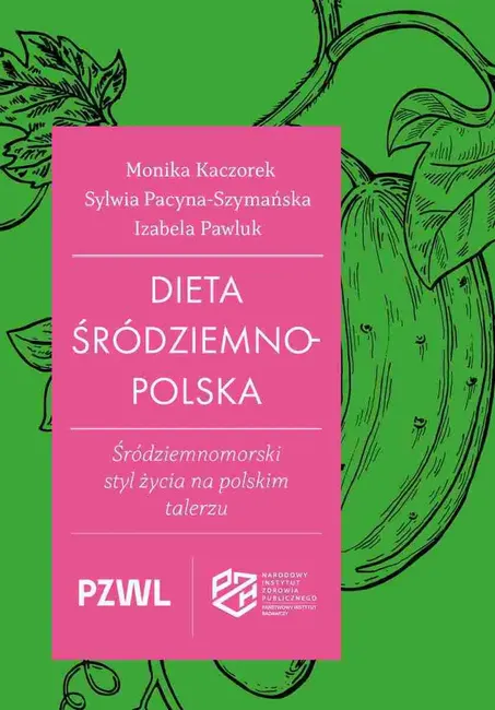 Dieta śródziemnopolska. Śródziemnomorski styl życia na polskim talerzu 9788301251505
