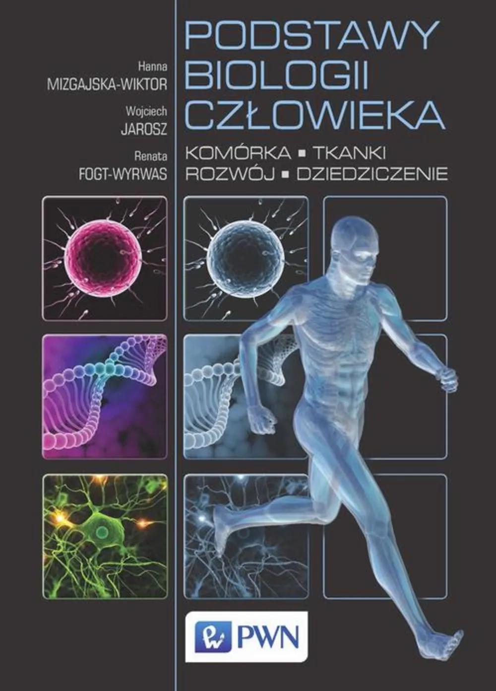 Podstawy biologii człowieka. Komórka, tkanki, rozwój, dziedziczenie 9788301193706