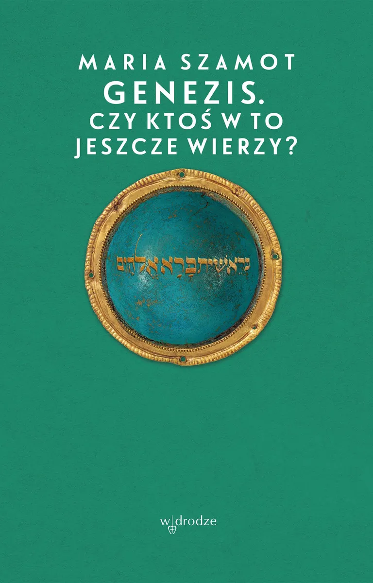 Genezis. Czy ktoś w to jeszcze wierzy? 9788379063710