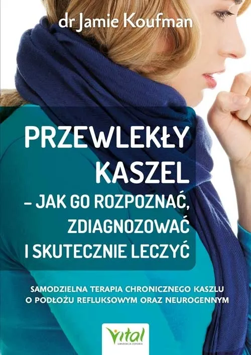 Przewlekły kaszel - jak go rozpoznać, zdiagnozować i skutecznie leczyć  9788381687645
