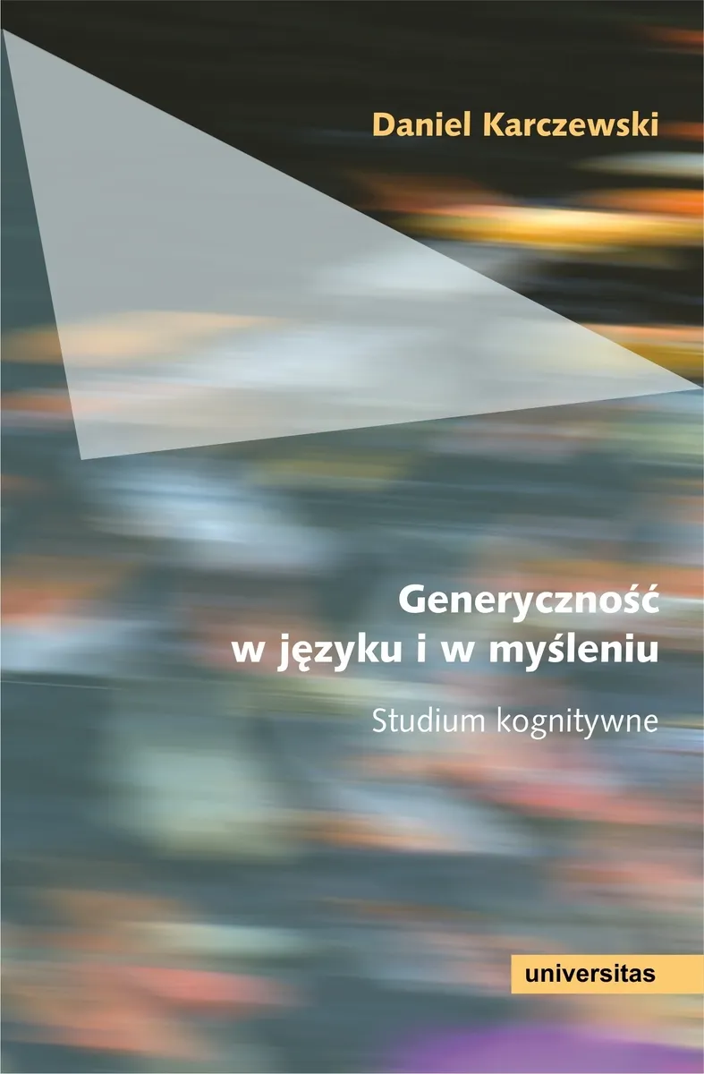 Generyczność w języku i w myśleniu. Studium kognitywne 9788324228782