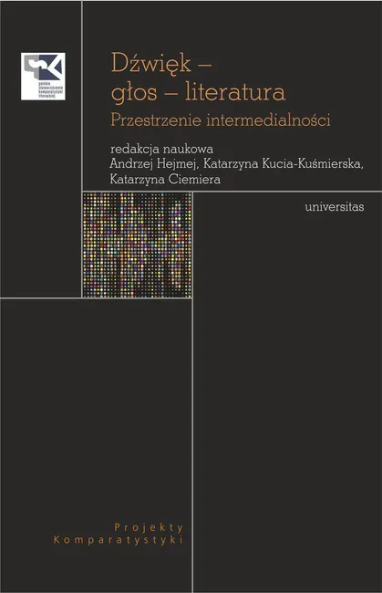 Dźwięk – głos – literatura. Przestrzenie intermedialności 9788324267941