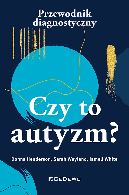 Czy to autyzm? Przewodnik diagnostyczny  9788368563788