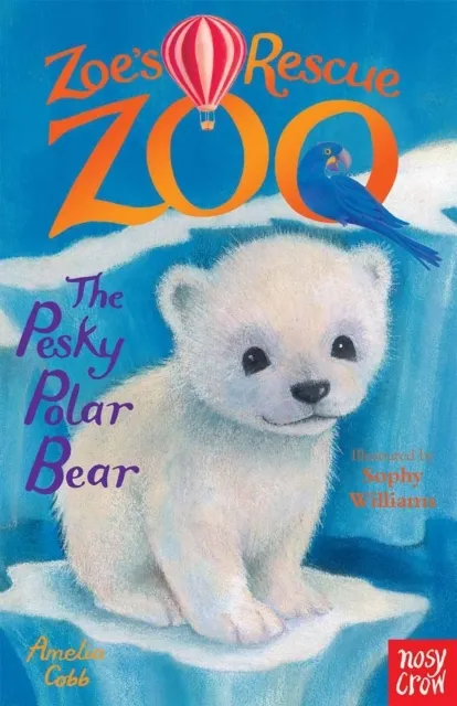 Zoe's Rescue Zoo: The Pesky Polar Bear  9780857634405