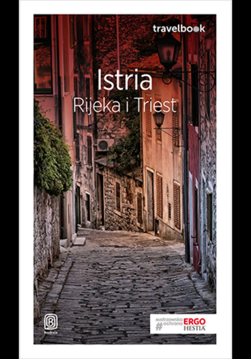 Istria. Rijeka i Triest. Travelbook. Wydanie 1 9788328360228