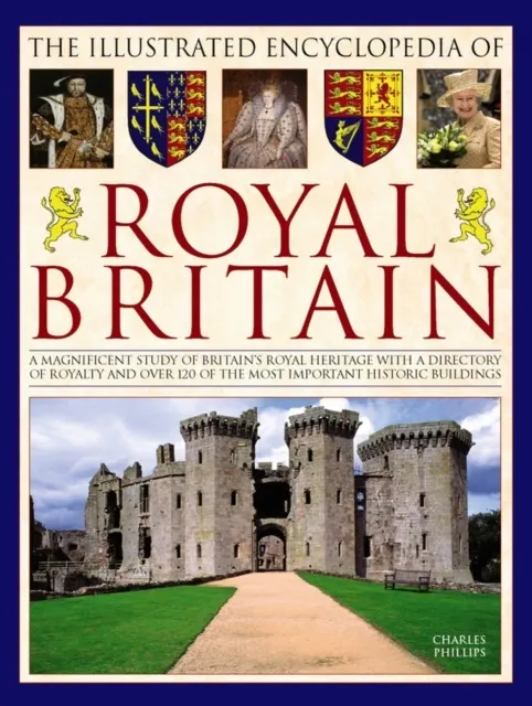 Illustrated Encyclopedia of Royal Britain 9780754833673
