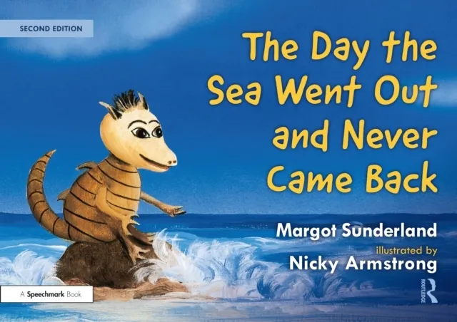 The Day the Sea Went Out and Never Came Back: A Story for Children Who Have Lost Someone They Love 9781032101934