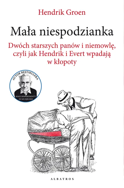 Mała niespodzianka. Dwóch starszych panów i niemowlę, czyli jak Hendrik i Evert wpadają w kłopoty 9788367338776