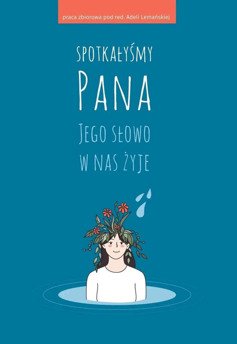 Spotkałyśmy Pana. Jego słowo w nas żyje 9788380655669