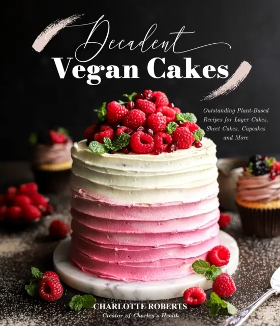 Decadent Vegan Cakes  9781645679752