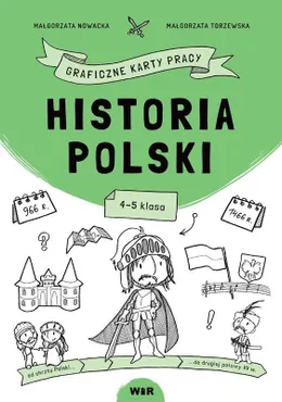 Historia Polski. Graficzne karty pracy dla kl. 4-5 9788366804517