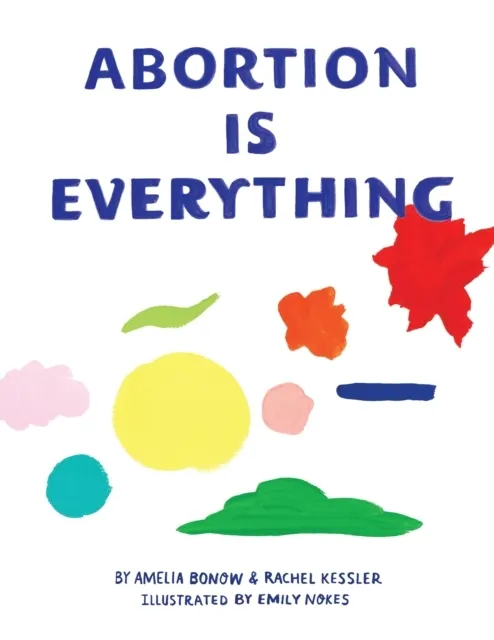 Abortion is Everything  9798887442327