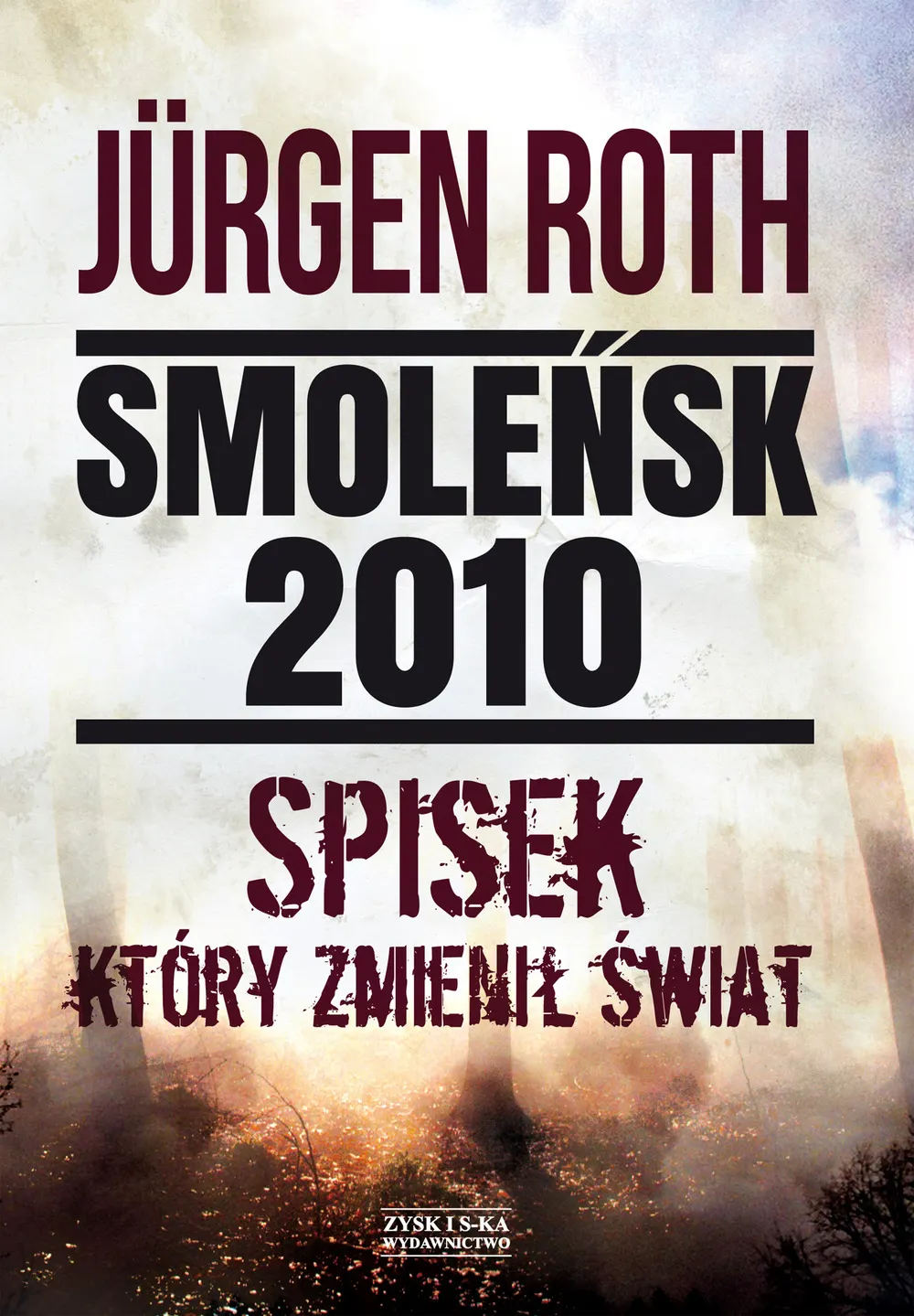 Smoleńsk 2010. Spisek, który zmienił świat 9788365676450